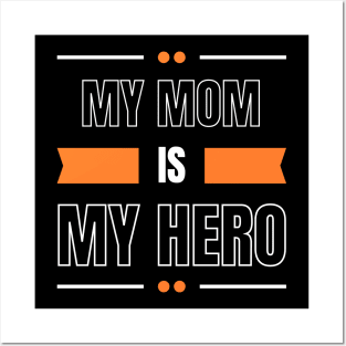 My mom is my hero cutest design Posters and Art